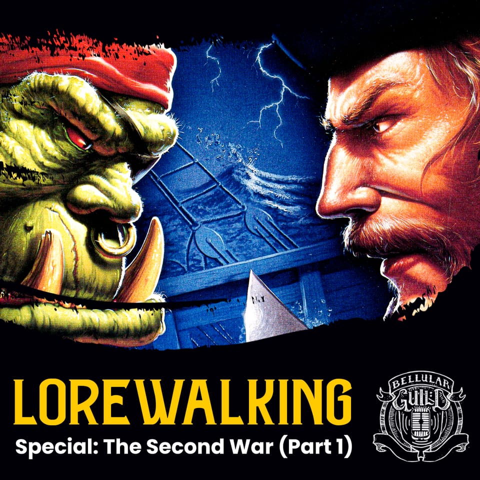 Lorewalking Special: Second War (Parts 1 & 2)